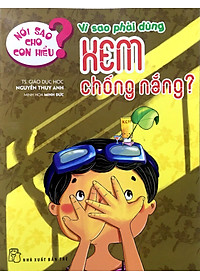 Sách Nói Sao Cho Con Hiểu: Vì Sao Phải Dùng Kem Chống Nắng