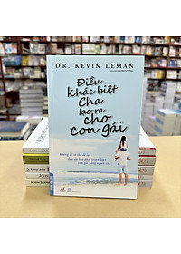 Điều Khác Biệt Cha Tạo Ra Cho Con Gái -Dr. Kenvin Leman - Vanlangbooks