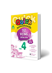 Sách Quick Quick Học Nhanh Toàn Diện Từ Vựng Tiếng Anh Theo Chủ Đề Lớp 4