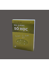 Bài giảng Số học (Dành cho Học sinh, Giáo viên chuyên toán)