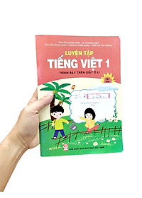 Luyện Tập Tiếng Việt 1 - Tập 2 (Trình Bày Trên Giấy Ô Li)