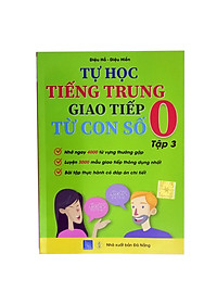 Combo 3 sách: Tự học tiếng Trung giao tiếp từ con số 0 Tập 1 + Tập 2 + Tập 3 + DVD Audio tài liệu