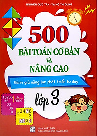 500 Bài Toán Cơ Bản Và Nâng Cao Lớp 3 (Đánh Giá Năng Lực Phát Triển Tư Duy)