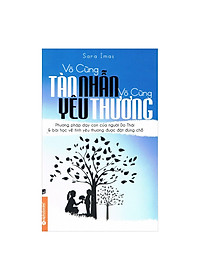 Combo Vô Cùng Tàn Nhẫn, Vô Cùng Yêu Thương (Trọn Bộ 2 Tập)