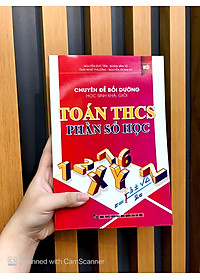 Chuyên đề bồi dưỡng học sinh khá, giỏi Toán THCS Phần Số Học  