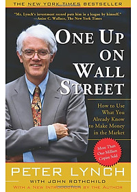 One Up On Wall Street: How To Use What You Already Know To Make Money In The Market