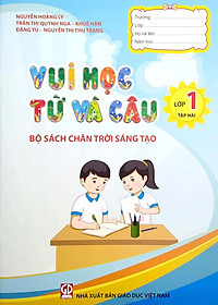 Vui Học Từ Và Câu Lớp 1 - Tập 2 (Bộ Sách Chân Trời Sáng Tạo)