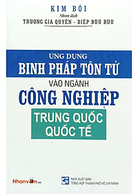 Sách - Ứng Dụng Binh Pháp Tôn Tử Vào Ngành Công Nghiệp Trung Quốc Quốc Tế