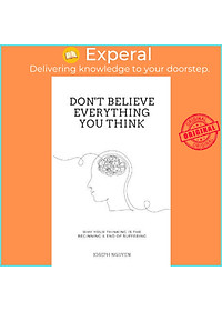 Mua Sách - Don't Believe Everything You Think : Why Your Thinking Is The  Beginning by Joseph Nguyen (US edition, paperback)