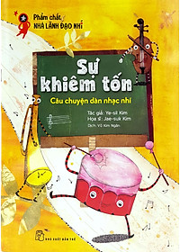 Phẩm Chất Nhà Lãnh Đạo Nhí : Sự Khiêm Tốn - Câu Chuyện Dàn Nhạc Nhí