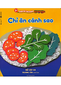 Sách 3+ Cùng Bé Lớn Khôn - Chỉ Ăn Cánh Sao