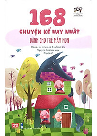 Sách 168 Chuyện Kể Hay Nhất Dành Cho Trẻ Mầm Non (Tái Bản 2018)