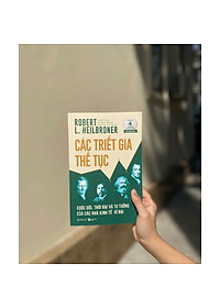 Các Triết Gia Thế Tục: Cuộc đời, thời đại và tư tưởng của các nhà kinh tế vĩ đại - Bản Quyền