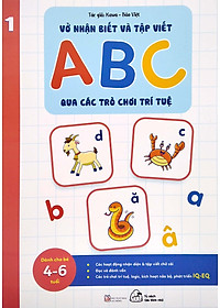 Vở Nhận Biết Và Tập Viết ABC Qua Các Trò Chơi Trí Tuệ - Tập 1 (2021)