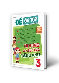 Sách Đề ôn tập từ vựng và cấu trúc tiếng Anh lớp 3
