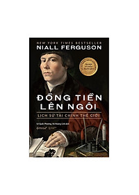 Combo Sách : Cường Quốc Trong Tương Lai – Vẽ Lại Bản Đồ Thế Giới Năm 2030 + Đồng Tiền Lên Ngôi: Lịch Sử Tài Chính Thế Giới