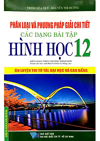 Phân Loại Và Phương Pháp Giải Các Dạng Bài Tập Hình Học 12