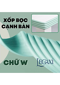 Dây xốp bọc cạnh bàn chữ W mút xốp bọc chân bàn vật dụng trong nhà chống va chạm bảo vệ Legaxi