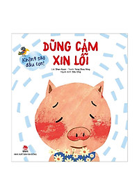 Sách Không Sao Đâu Con! Dũng Cảm Xin Lỗi