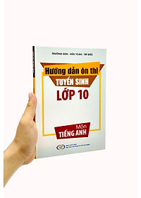 Hướng Dẫn Ôn Thi Tuyển Sinh Lớp 10 - Môn Tiếng Anh