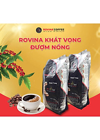 Cà Phê Rovina Khát Vọng -  Pha Máy -  Gói 500gr Nguyên Hạt Với Mùi Vị Đặc Trưng Đúng Vị Thật Của Cà Phê Việt Nam, Vị Đắng Của Robusta, Mùi Thơm Của Arabica