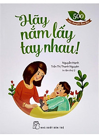 Sách 500 Câu Chuyện ĐĐ: Hãy Nắm Lấy Tay Nhau