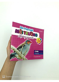 Sách Bé Nhận Biết Môi Trường Xung Quanh (0 - 3 Tuổi) - Chim (Birds)