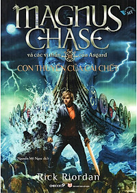 Sách Con Thuyền Của Cái Chết: Phần 3 - Series Magnus Chase Và Các Vị Thần Của Asgard