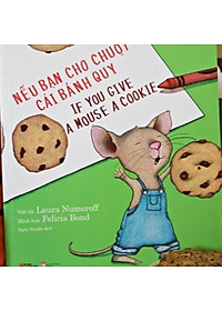 Sách Nếu Bạn Cho Chuột Cái Bánh Quy (Picture Book Song Ngữ) (Tái Bản)