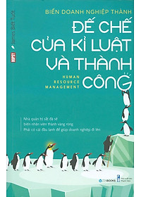 Sách Biến Doanh Nghiệp Thành Đế Chế Của Kỉ Luật Và Thành Công