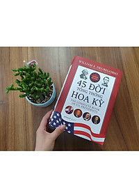 Combo Sách Về Lịch Sử Chính Trị Hoa Kỳ : 45 Đời Tổng Thống Hoa Kỳ (Bìa Cứng) + Tổng Thống Mỹ – Những Bài Diễn Văn Nổi Tiếng