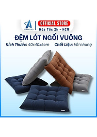 Đệm ngồi bệt vuông, đệm lót ghế văn phòng vải nhung cao cấp A - 40x40x6cm
