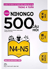 500 Câu Hỏi Luyện Thi Năng Lực Nhật Ngữ - Trình Độ N4-N5 (Tái Bản 2020)