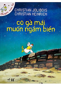 Sách Cô Gà Mái Muốn Ngắm Biển (Tái Bản)