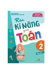 Sách: Rèn Kĩ Năng Giải Toán Lớp 2 - Tập 2