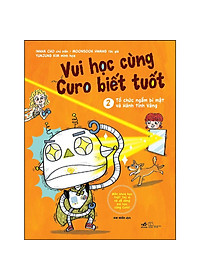 Sách Vui Học Cùng Curo Biết Tuốt - Tổ Chức Ngầm Bí Mật Và Hành Tinh Vàng