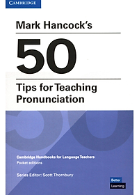 Mark Hancock’s 50 Tips For Teaching Pronunciation - Pocket Editions