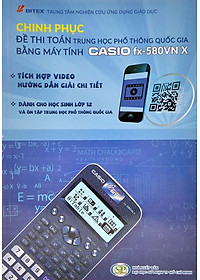Chinh Phục Đề Thi Toán Trung Học Phổ Thông Quốc Gia Bằng Máy Tính Casio fx-580VN X