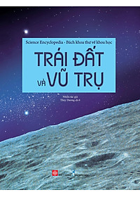 Sách Science Encyclopedia - Bách Khoa Thư Về Khoa Học - Trái Đất Và Vũ Trụ