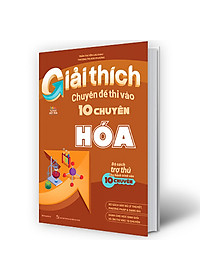 Sách Giải Thích Chuyên Đề Thi Vào 10 Chuyên Hóa