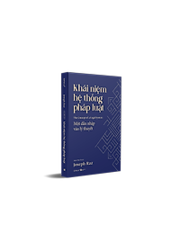 Khái Niệm Hệ Thống Pháp Luật - Một Dẫn Nhập Vào Lý Thuyết (Joseph Raz) - Omega Plus
