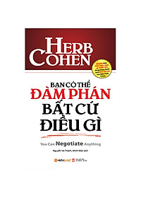 Sách - Bạn có thể đàm phán bất cứ điều gì (tái bản 2019)