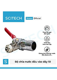 Bộ cấp nước đầu nguồn, bộ chia nước đầu vào dây 6 hoặc dây 10 bằng Inox dùng trong máy lọc nước - Hàng chính hãng