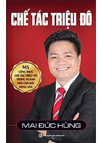 Sách Chế Tác Triệu Đô - M5 Công Thức Triệu Đô Trong Ngành Môi Giới Bất Động Sản