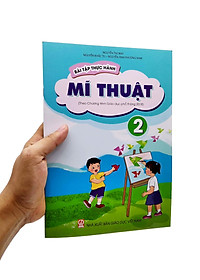 Bài Tập Thực Hành Mĩ Thuật Lớp 2 (Theo Chương Trình Giáo Dục Phổ Thông 2018)