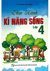 Sách Thực Hành Kỹ Năng Sống Lớp 4 (Màu)