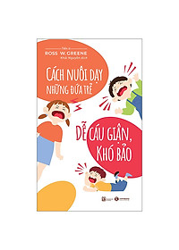 Combo Sách Nuôi Dạy Con: Cách Khen, Cách Mắng, Cách Phạt Con + Dạy Con Theo Cá Tính Của Con + Cách Nuôi Dạy Những Đứa Trẻ Dễ cáu Giận, Khó Bảo (tặng kèm 1 cuốn người Mỹ giúp con ở độ tuổi mầm non) 