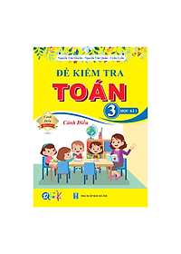 Combo Bài Tập Hằng Ngày, Bài Tập Tuần và Đề Kiểm Tra Toán, Tiếng Việt Lớp 3 - Cánh Diều - Học kì 1