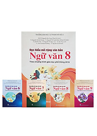 Combo Đọc hiểu mở rộng văn bản Ngữ văn 7 8 9 Theo Chương trình Giáo dục phổ thông 2018