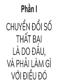 Sách Vì Sao Chuyển Đổi Số Thất Bại (Why Digital Transformations Fail) - Tony Saldanha - PACE Books
